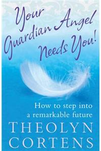 Your Guardian Angel Needs You!