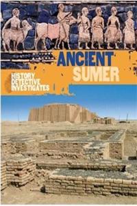 The History Detective Investigates: Ancient Sumer