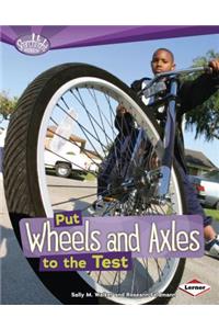 Put Wheels and Axles to the Test