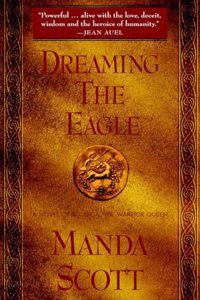 Dreaming the Eagle: A Novel of Boudica, The Warrior Queen