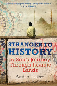 Stranger to History: A Son's Journey Through Islamic Lands