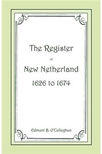 The Register of New Netherland, 1626-1674