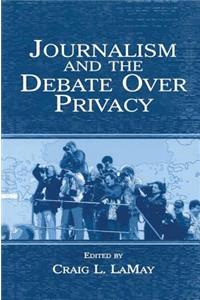 Journalism and the Debate Over Privacy