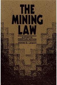 The Mining Law: A Study in Perpetual Motion