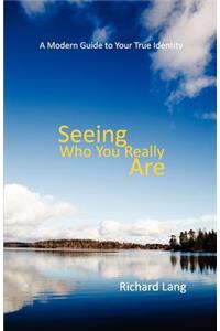 Seeing Who You Really Are