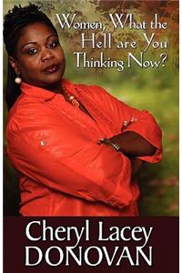 Women, What the Hell Are You Thinking Now? (Peace in the Storm Publishing Presents)
