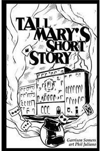 Tall Mary's Short Story