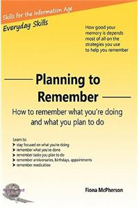 Planning to Remember: How to Remember What You're Doing and What You Plan to Do