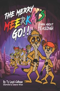 Merry Meerkats Go!! Learn about Teasing!