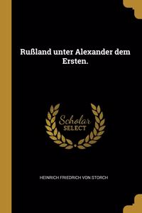 Rußland unter Alexander dem Ersten.