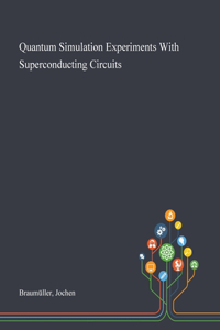 Quantum Simulation Experiments With Superconducting Circuits