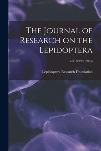 Journal of Research on the Lepidoptera; v.38 (1999) (2005)