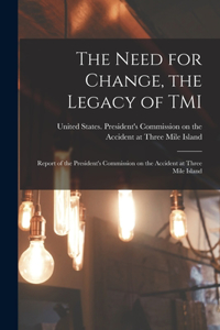 Need for Change, the Legacy of TMI