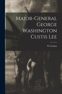 Major-General George Washington Custis Lee