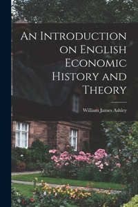 Introduction on English Economic History and Theory