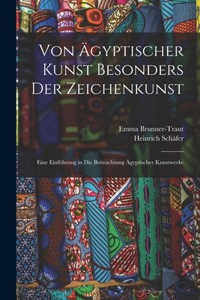 Von ägyptischer Kunst besonders der Zeichenkunst