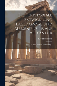 Territoriale Entwicklung Lacedamons Und Messeniens Bis Auf Alexander
