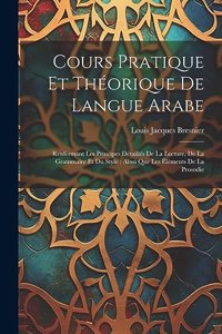 Cours Pratique Et Théorique De Langue Arabe