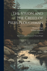 The Vision and the Creed of Piers Ploughman