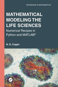Mathematical Modeling the Life Sciences