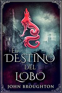 El Destino Del Lobo