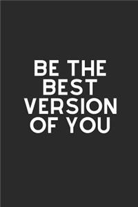 Be the Best Version of You