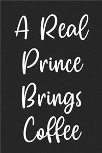 A Real Prince Brings Coffee