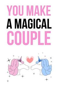 You Make A Magical Couple