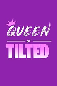 Queen of Tilted