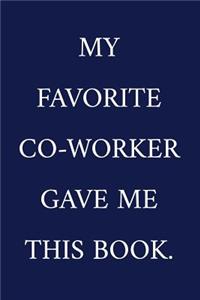 My Favorite Co-Worker Gave Me This Book