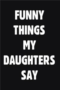 Funny Things My Daughters Say