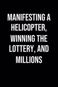 Manifesting A Helicopter Winning The Lottery And Millions