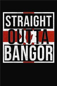 Straight Outta Bangor