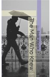 The Man Who Knew