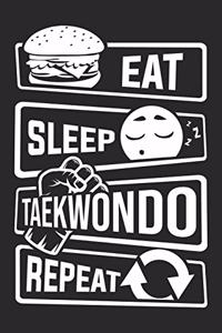 Eat Sleep Taekwondo Repeat