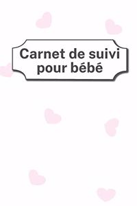 Carnet de suivi pour bébé: journal de bord pour votre bébé - Journal de santé pour votre médecin - journal jusqu'à 90 jours - faciles à remplir