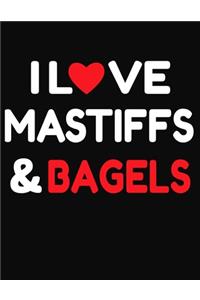 I Love Mastiffs & Bagels