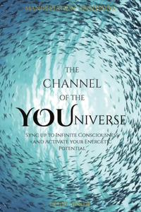 Channel of the YOUniverse