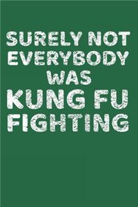 Surely Not Everybody Was Kung Fu Fighting