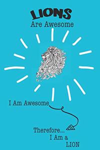 Lions Are Awesome I Am Awesome Therefore I Am a Lion