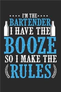 I'm The Bartender I have The Booze So I Make The Rules