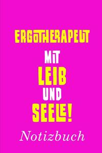 Ergotherapeut Mit Leib Und Seele Notizbuch