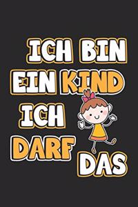 Ich bin ein Kind ich darf das