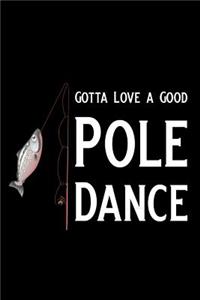 Gotta Love a Good Pole Dance