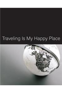 Traveling Is My Happy Place