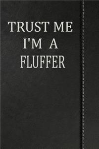 Trust Me I'm a Fluffer