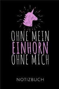 Ohne Mein Einhorn Ohne Mich Notizbuch