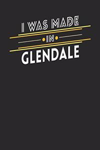 I Was Made In Glendale