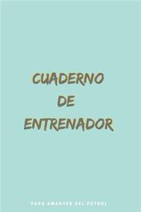 Cuaderno de Entrenador Para Amantes del Fútbol