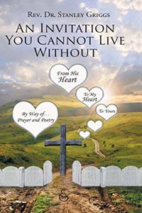 An Invitation You Cannot Live Without